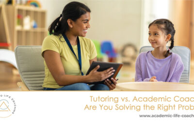 Tutoring vs. Academic Coaching: Are You Solving the Right Problem?