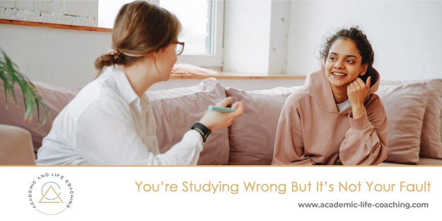 You’re Studying Wrong But It’s Not Your Fault